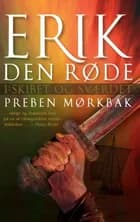 Erik Den Røde: Skibet og sværdet af Preben Mørkbak