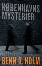 Københavns mysterier af Benn Q. Holm