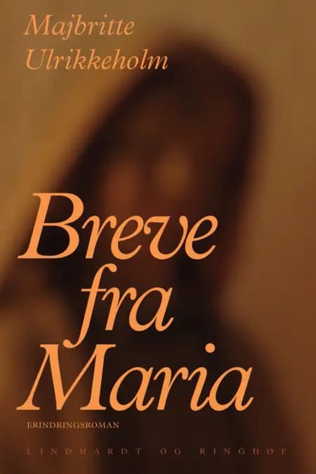 Breve fra Maria af Majbritte Ulrikkeholm