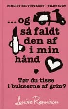 -og så faldt den af i min hånd