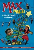 Max Pinlig og den store julefred af Lotte Svendsen