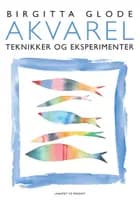 Akvarelteknikker og eksperimenter af Birgitta Glode