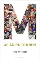 M - 40 år på tronen
