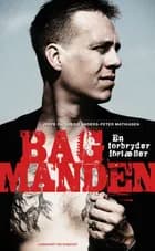 Bagmanden - en forbryder fortæller af Tobias Møller