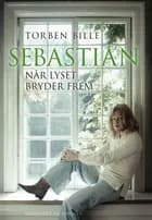 Sebastian - Når lyset bryder frem