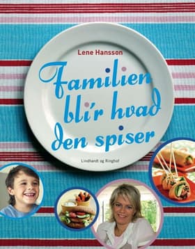 Familien bli'r hvad den spiser af Lene Hansson