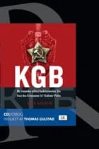 KGB - de russiske sikkerhedstjenester fra Ivan den Grusomme til Vladimir Putin af Erik Kulavig