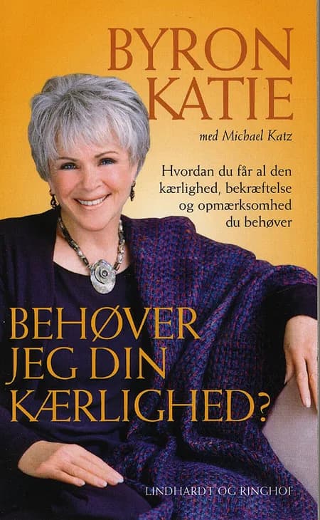 Behøver jeg din kærlighed? af Byron Katie
