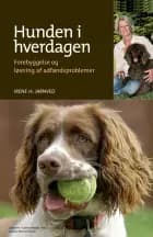 Hunden i hverdagen af Irene H. Jarnved