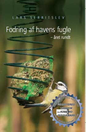 Fodring af havens fugle - året rundt af Lars Serritslev
