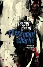 Checkpoint Charlie af Jesper Bernt