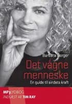 Det vågne menneske - en guide til sindets kraft
