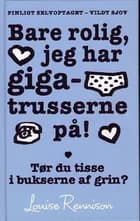 Bare rolig, jeg har gigatrusserne på af Louise Rennison