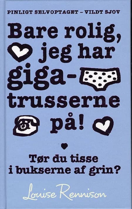 Bare rolig, jeg har gigatrusserne på! af Louise Rennison