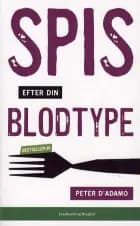 Spis efter din blodtype af Peter J. D'Adamo