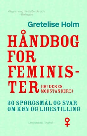 Håndbog for feminister (og deres modstandere) af Gretelise Holm