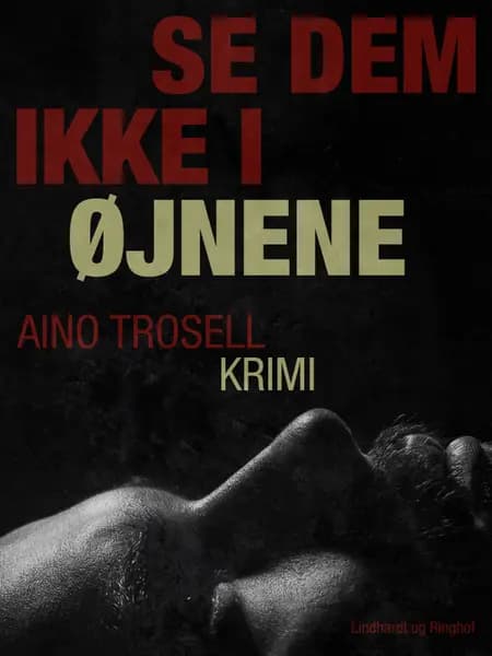 Se dem ikke i øjnene af Aino Trosell
