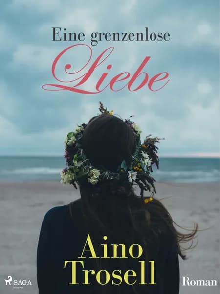 Eine grenzenlose Liebe af Aino Trosell