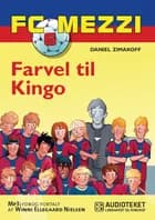 FC Mezzi 6: Farvel til Kingo af Daniel Zimakoff