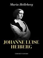 JOHANNE LUISE HEIBERG af Maria Helleberg