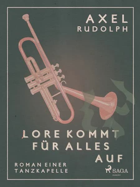 Lore kommt für alles auf- Roman einer Tanzkapelle af Axel Rudolph
