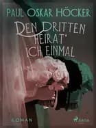 Den Dritten heirat' ich einmal af Paul Oskar Höcker