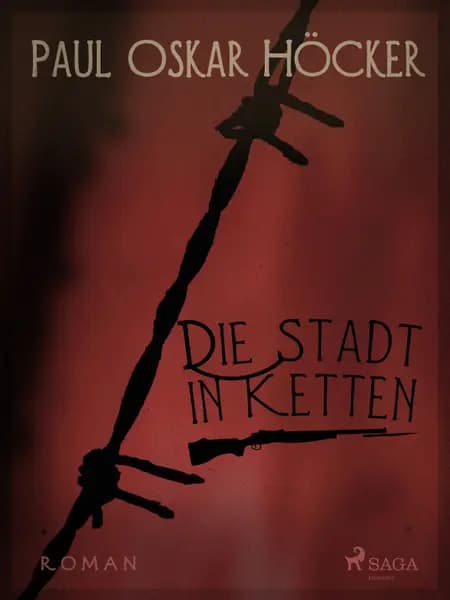 Die Stadt in Ketten - ein neuer Liller Roman af Paul Oskar Höcker