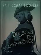 Der Sohn des Soldatenkönigs af Paul Oskar Höcker