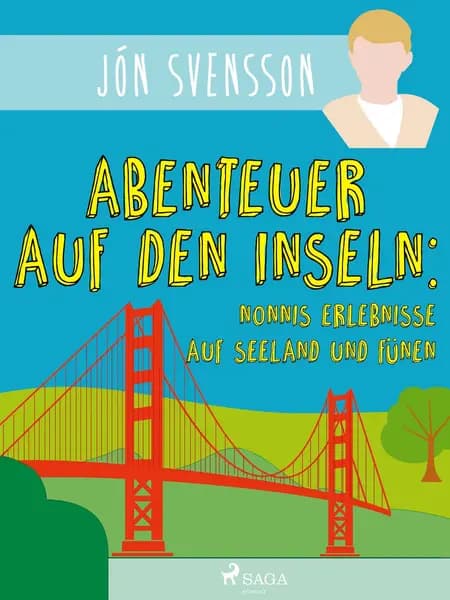 Abenteuer auf den Inseln: Nonnis Erlebnisse auf Seeland und Fünen af Jón Svensson