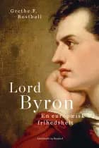 Lord Byron af Grethe F. Rostbøll