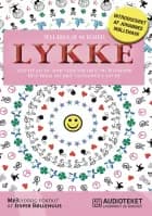 Lykke - alt hvad du bør vide om den, og hvorfor den ikke er det vigtigste i livet af Wilhelm Schmid