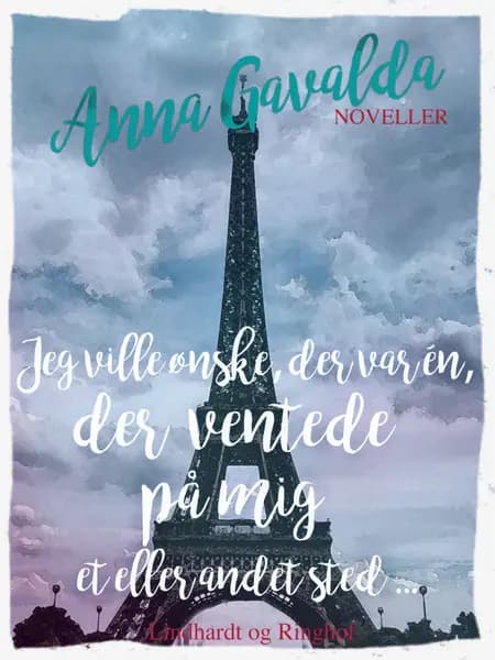 Jeg ville ønske, der var én der ventede på mig et eller andet sted af Anna Gavalda