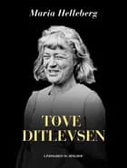 Tove Ditlevsen af Maria Helleberg