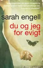 Du og jeg for evigt af Sarah Engell