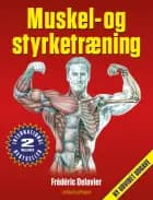 Muskel- og styrketræning af Frédéric Delavier","Fréderic Delavier