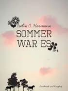 Sommer war es