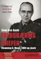 Faldskærmschefen: Flemming B. Muus - helt og skurk af Sven Ove Gade