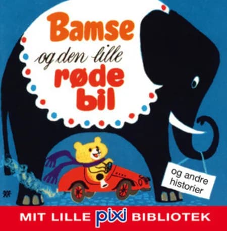 Bamse og den lille, røde bil og andre historier af Grete Janus Hertz