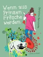 Wenn aus Prinzen Frösche werden af Christina Herrström