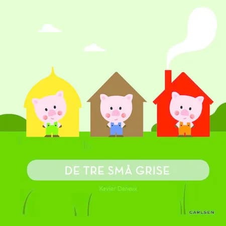 De tre små grise af Xavier Deneux