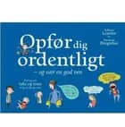 Opfør dig ordentligt - og vær en god ven