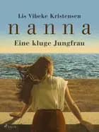 Nanna - Eine kluge Jungfrau af Lis Vibeke Kristensen
