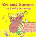 Tre små kinesere - og 4 andre børnesange 