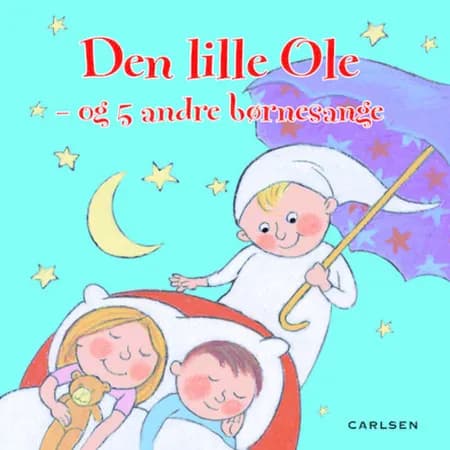 Den lille Ole - og 5 andre børnesange 