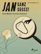 Jan ganz groß! af Knud Meister og Carlo Andersen