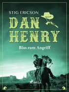 Dan Henry - Blas zum Angriff af Stig Ericson