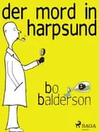 Der Mord in Harpsund af Bo Balderson