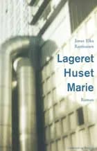 Lageret, Huset, Marie