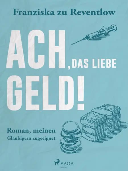 Ach, das liebe Geld! af Franziska zu Reventlow