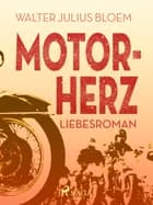 Motorherz af Walter Julius Bloem